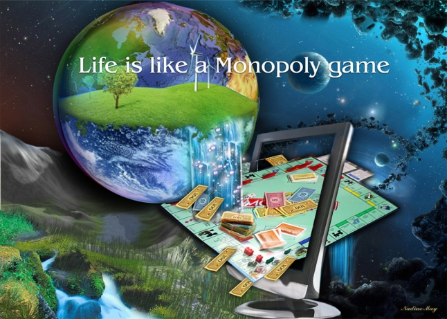 Life is like a Monopoly game